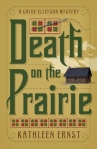 Front cover image for Death on the Prairie by Kathleen Ernst, published by Midnight Ink Books.