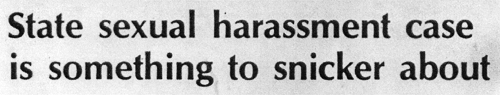 State sexual harassment case is something to snicker about headline.